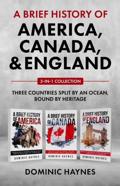 A Brief History of America Canada and England 3-in-1 Collection