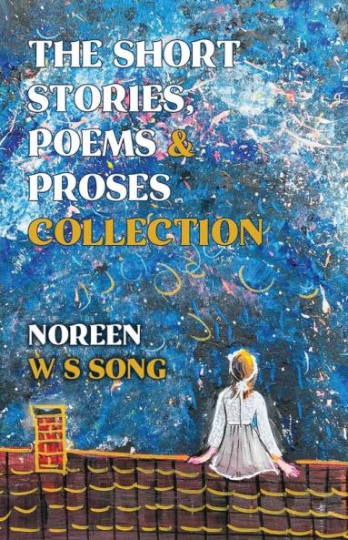 The Short Stories Poems and Proses Collection