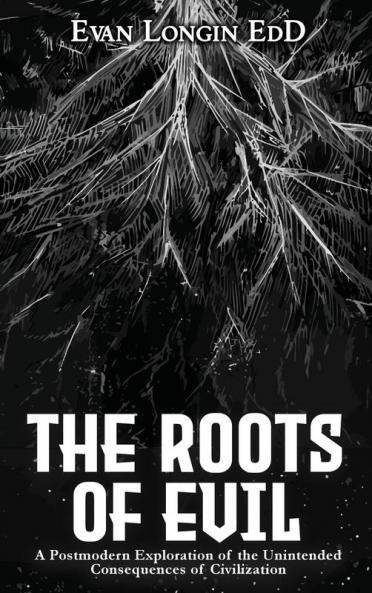 The Roots of Evil