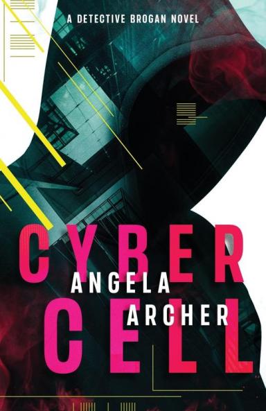 Cyber Cell: 1 (A Detective Brogan Novel)