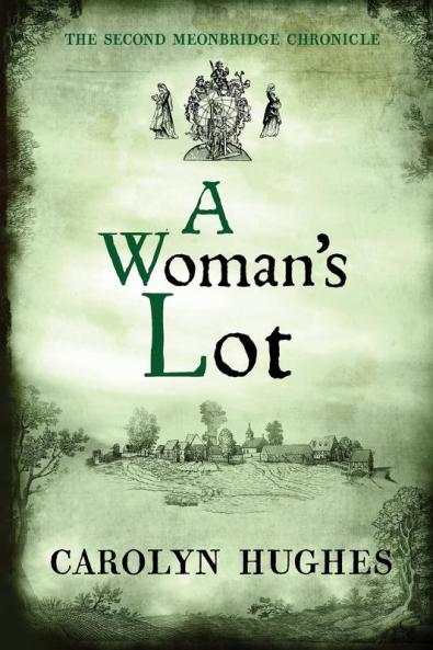 A Woman's Lot: The Second Meonbridge Chronicle: 2 (Meonbridge Chronicles)