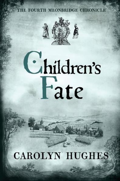 Children's Fate: The Fourth Meonbridge Chronicle: 4 (Meonbridge Chronicles)