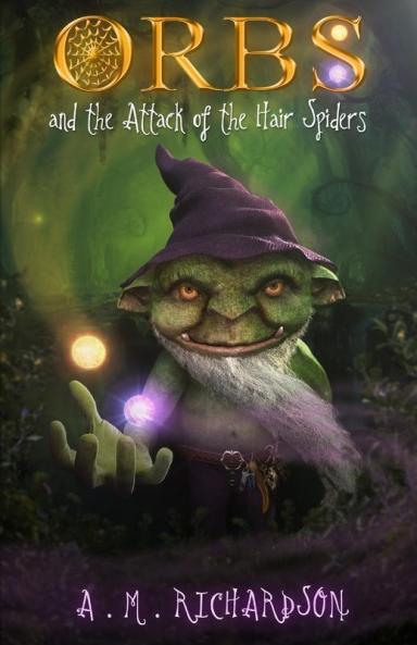 Orbs and the Attack of the Hair Spiders: 1 (The Chronicles of Orbs)