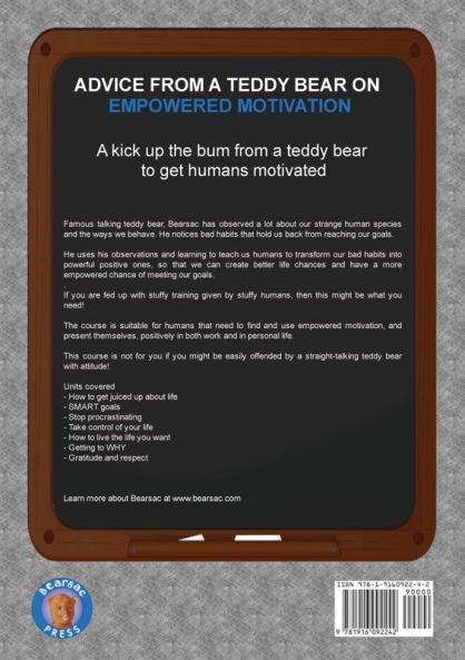 Advice from a Teddy Bear on Empowered Motivation: A kick up the bum from a teddy bear to get humans motivated