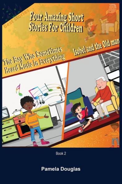 FOUR AMAZING SHORT STORIES FOR CHILDREN Book 2