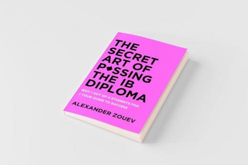 THE SECRET ART OF PASSING THE IB DIPLOMA