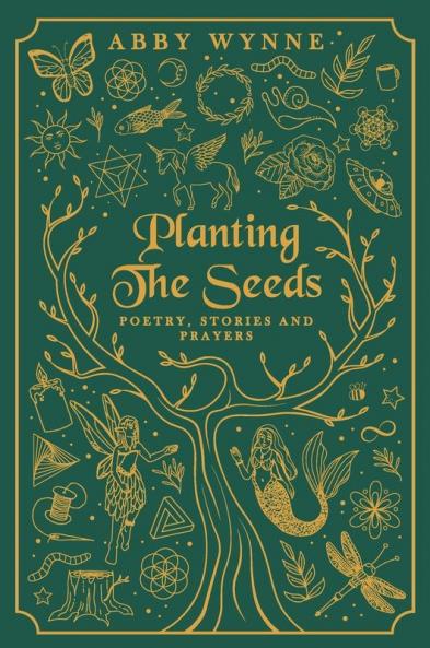 Planting the Seeds: Poetry Stories and Prayers