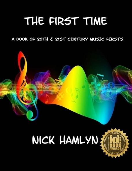 The THE FIRST TIME: a book of twentieth and twenty-first century music firsts