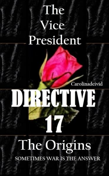 The Vice President Directive 17: The Origins: 6