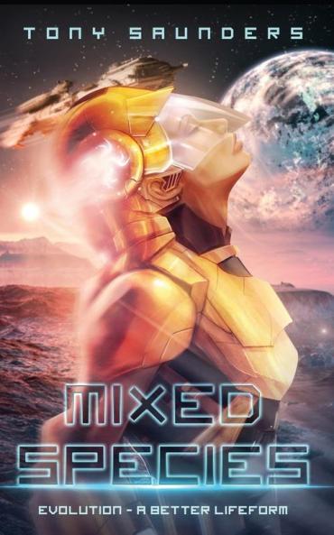 Mixed Species: Evolution - A better lifeform: 3 (Tribe Earth)