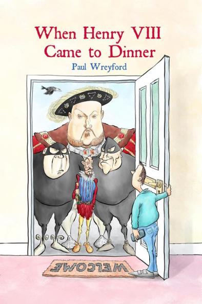 When Henry VIII Came to Dinner