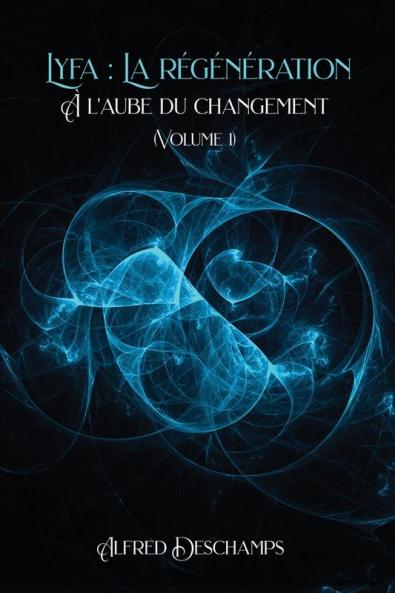 À L'Aube Du Changement (Lyfa: La Régénération) (French Edition)
