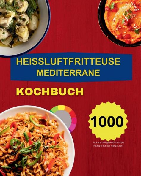 Heissluftfritteuse Mediterrane Kochbuch