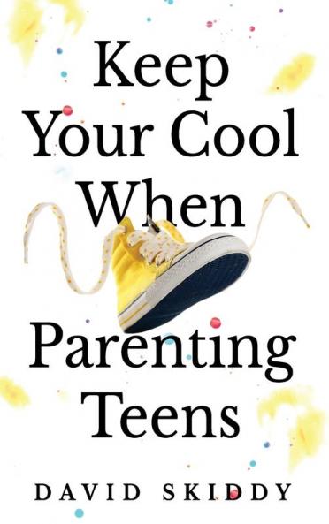 Keep Cool  When Parenting Teens