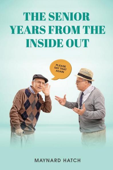 The Senior Years from the Inside Out