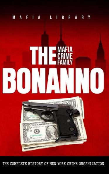 The Bonanno Mafia Crime Family