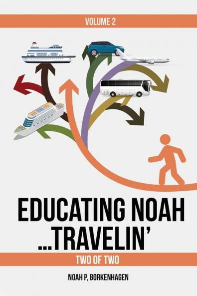 EDUCATING NOAH...TRAVELIN'