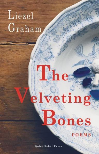 The Velveting Bones: POEMS