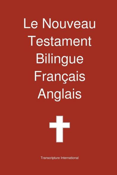 Le Nouveau Testament Bilingue Francais - Anglais