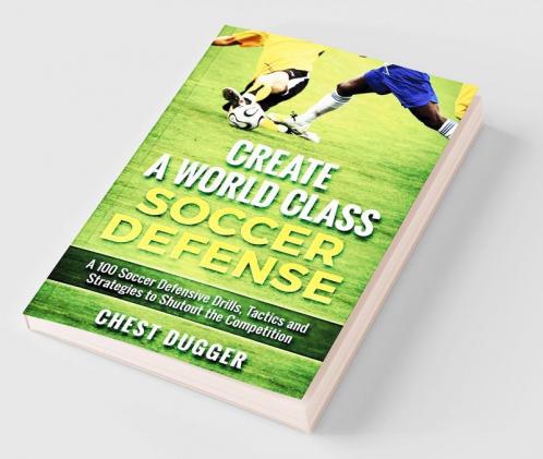Create a World Class Soccer Defense