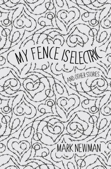My Fence is Electric: and Other Stories