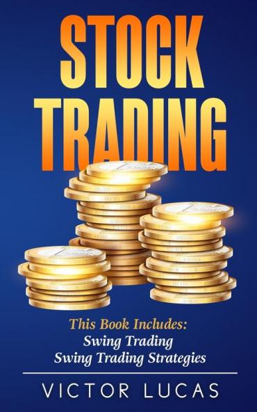 Stock Trading: This book includes: Swing Trading Swing Trading Strategies