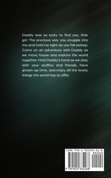 In Daddy's Arms: A DDLG ABDL story about a Daddy who can't believe he found a perfect little girl just like you