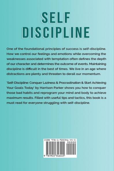 Self-Discipline: Conquer Laziness & Procrastination & Start Achieving Your Goals Today.
