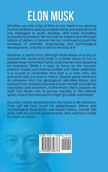 Elon Musk: A Biography of the Billionaire Behind SpaceX Tesla & Twitter