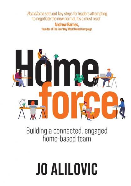 Homeforce: Building a Powerful Engaged and Connected Home Based Team