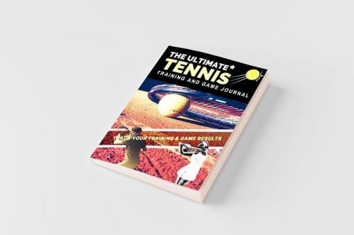 The Ultimate Tennis Training and Game Journal