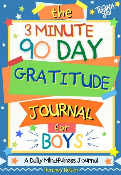 The 3 Minute 90 Day Gratitude Journal for Boys