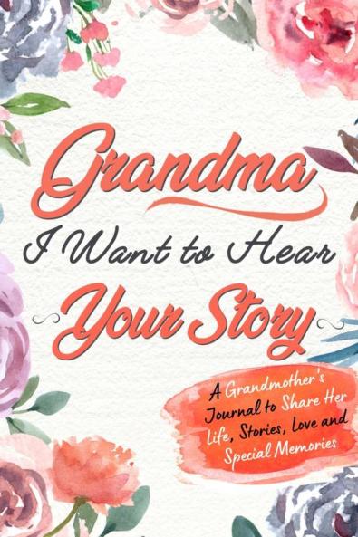 Grandma I Want to Hear Your Story