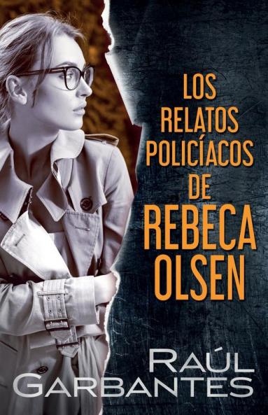 Los Relatos Policíacos De Rebeca Olsen (Spanish Edition)