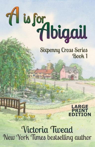 A is for Abigail - LARGE PRINT: A Sixpenny Cross story: 1 (Sixpenny Cross Large Print)