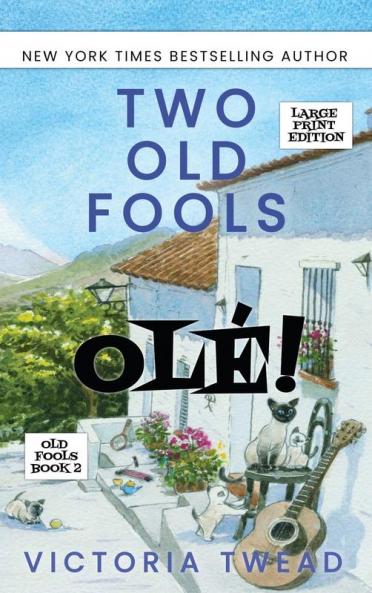 Two Old Fools - Olé! - LARGE PRINT: 2 (Old Fools Large Print)
