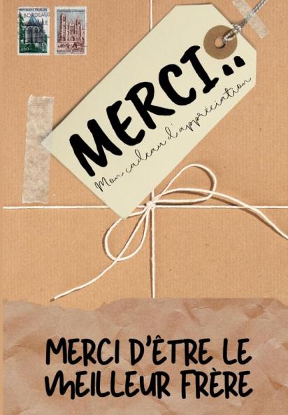 Merci D'Être Le Meilleur Frère: Mon Cadeau D'Appréciation: Livre-Cadeau En Couleurs Questions Guidées 6,61 X 9,61 Pouces (French Edition)
