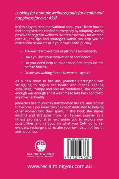 Reclaiming You: The Simple Wellness Guide for Health and Happiness for Over 45s