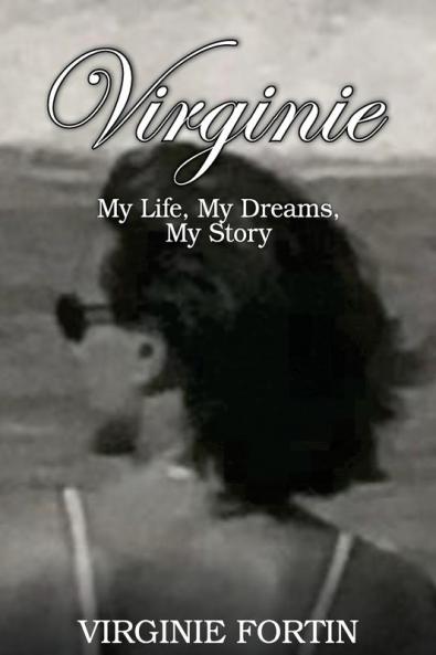 Virginie: My Life My Dreams My Story