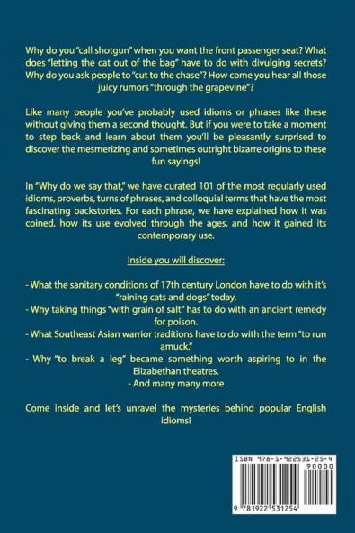 Why Do We Say That? 101 Idioms Phrases Sayings & Facts! A Brief History On Where They Come From!