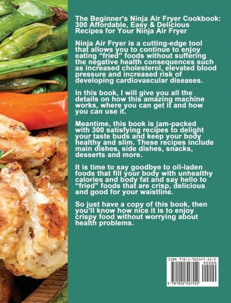 The Beginner's Ninja Air Fryer Cookbook: 300 Affordable Easy & Delicious Recipes for Your Ninja Air Fryer