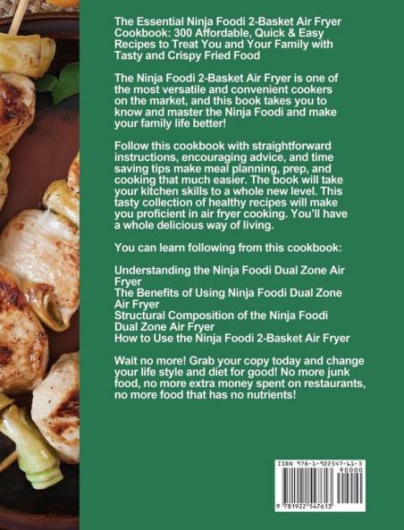 The Essential Ninja Foodi 2-Basket Air Fryer Cookbook: 300 Affordable Quick & Easy Recipes to Treat You and Your Family with Tasty and Crispy Fried Food