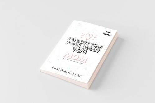 I Wrote This Book About You Mom