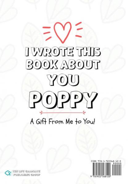 I Wrote This Book About You Poppy: A Child's Fill in The Blank Gift Book For Their Special Poppy Perfect for Kid's 7 x 10 inch