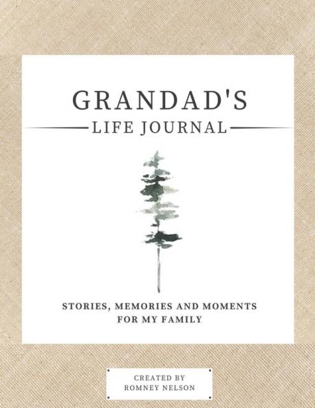 Grandad's Life Journal: Stories Memories and Moments for My Family A Guided Memory Journal to Share Grandad's Life