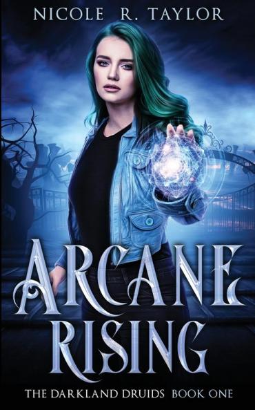 Arcane Rising: 1 (The Darkland Druids)