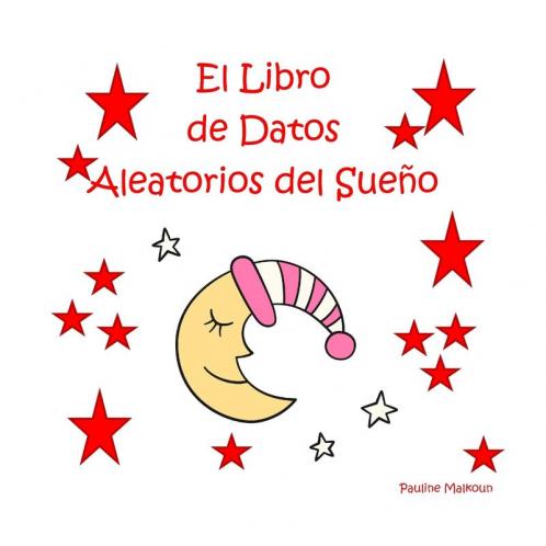 El Libro De Datos Aleatrorios Del Sueno (Datos Aleatorios) (Spanish Edition)