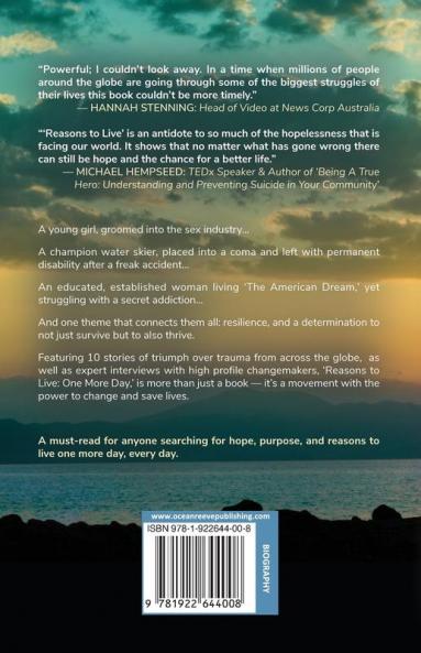 Reasons to Live: One More Day Every Day: Stories of Resilience and Triumph over Trauma (Volume 3)