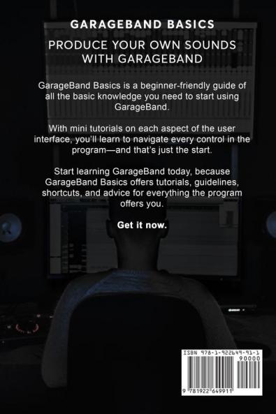 GarageBand Basics: The Complete Guide to GarageBand (Music)