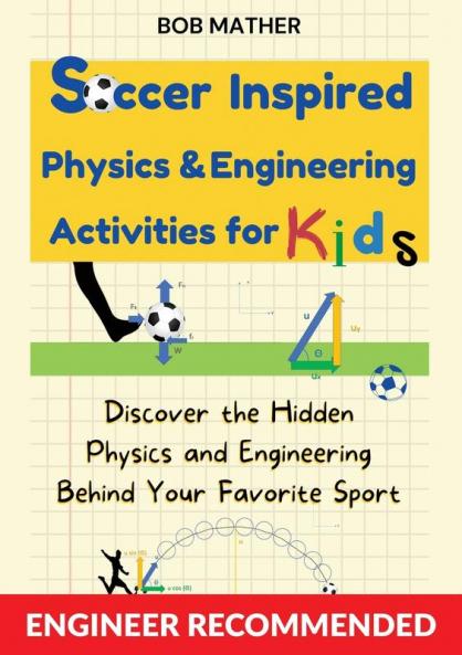 Soccer Inspired Physics & Engineering Activities for Kids